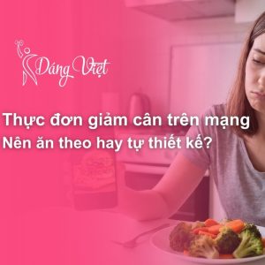 Có nên áp dụng thực đơn giảm cân trên mạng không.