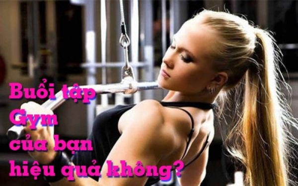 Cách nhận biết một buổi tập gym hiệu quả hay không