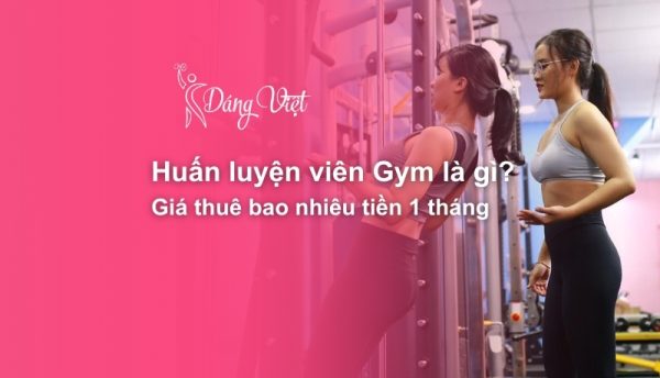 huan-luyen-vien-gym-la-gi
