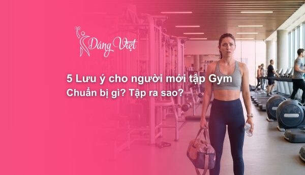 Những điều cần biết khi tập gym lần đầu.